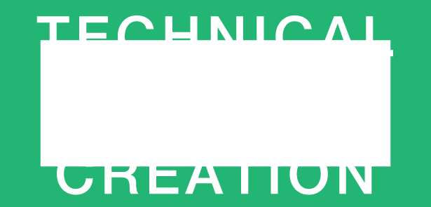 TECHICAL+CREATION